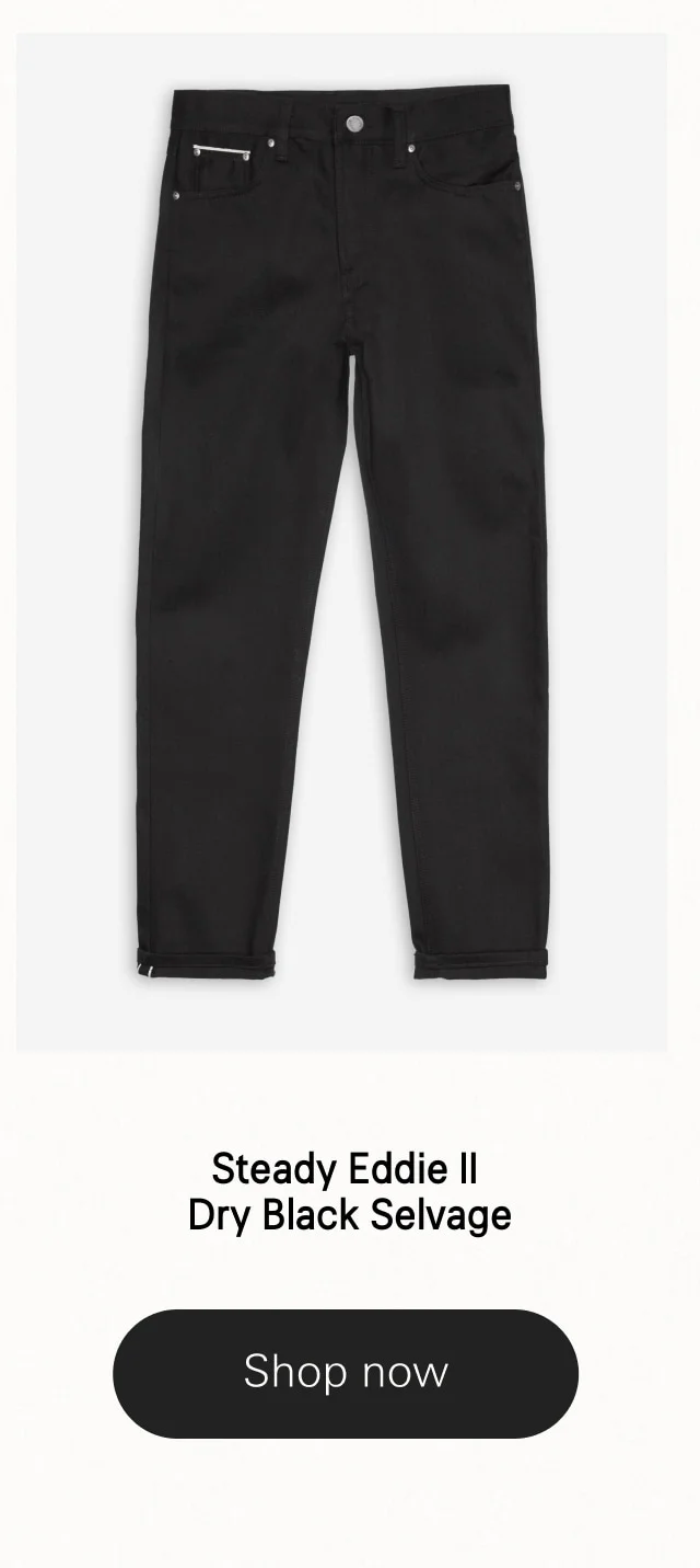 Steady Eddie II Dry Black Selvage