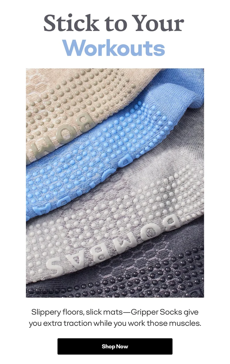 Stick to Your Workouts | Slippery floors, slick mats-Gripper Socks give you extra traction while you work those muscles. Shop Now