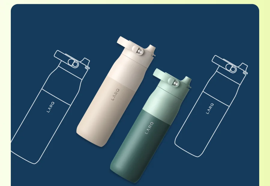 Not sure which LARQ  is right for you?