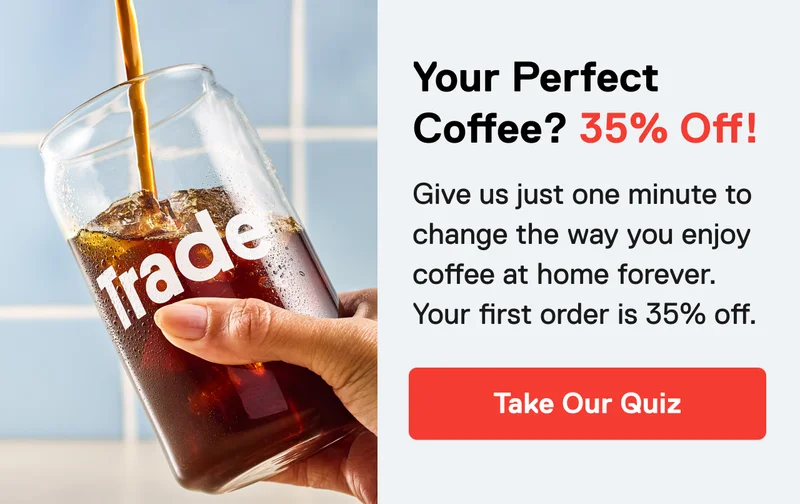 Your perfect coffee is 35% off!