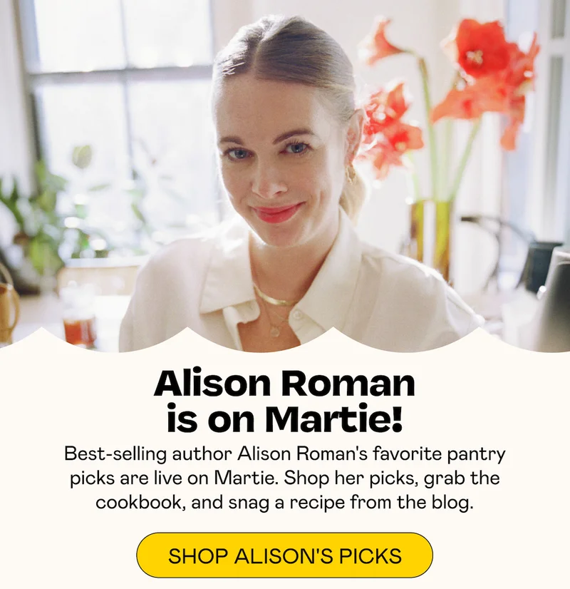 Alison Roman is on Martie! | SHOP ALISON'S PICKS