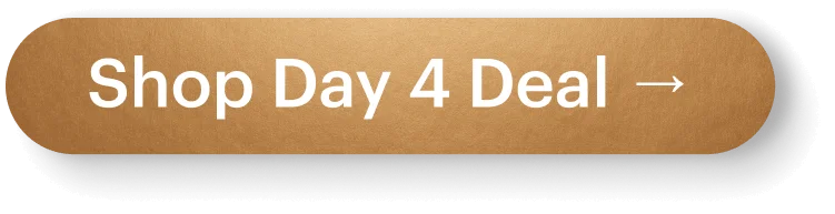 Shop Day 4 Deals