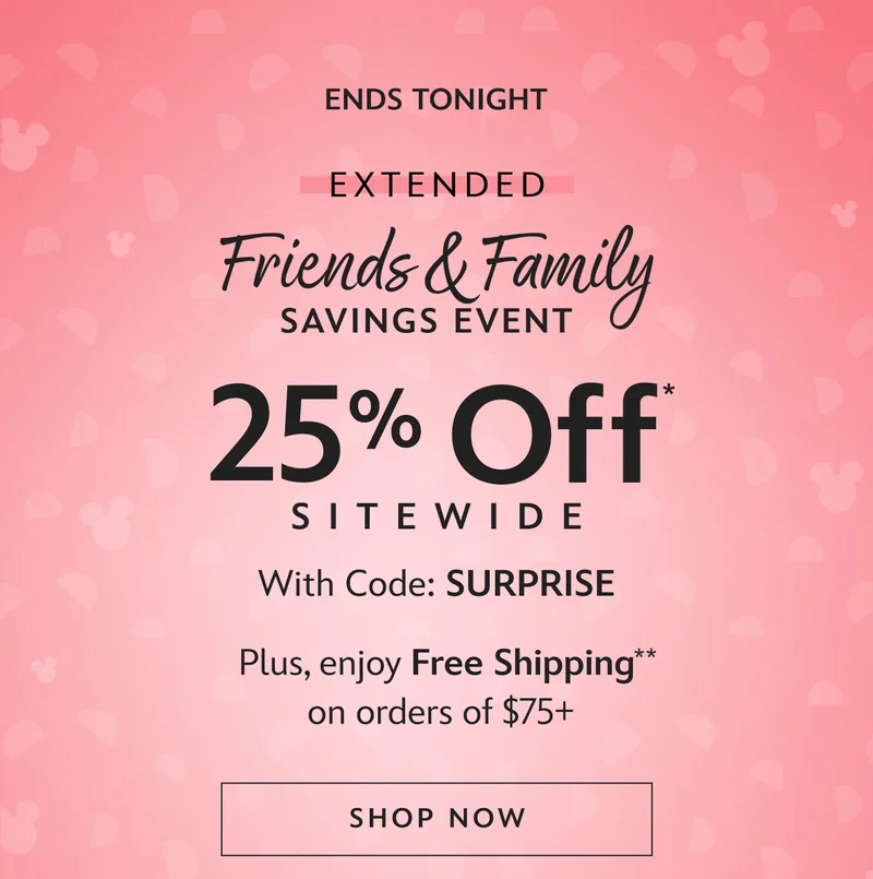 EXTENDED. Friends & Family Savings Event. 25% Off Sitewide. Plus, enjoy Free Shipping on orders of $75+ With Code: SURPRISE