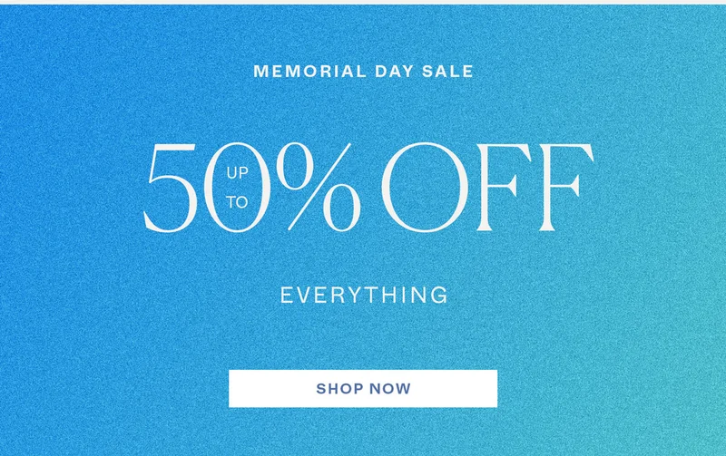 Memorial Day Sale: Up to 50% off everything