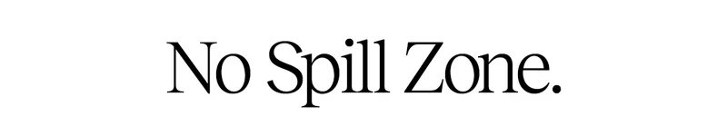 No Spill Zone.