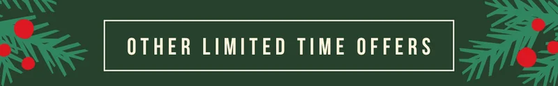OTHER LIMITED TIME OFFERS