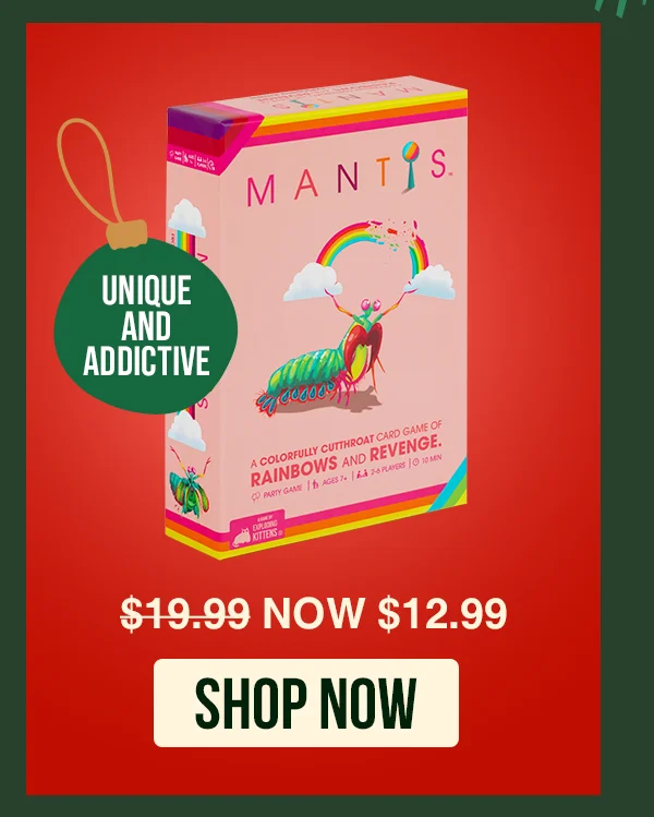 UNIQUE AND ADDICTIVE | MANTIS | $19.99 USD NOW $12.99 USD | SHOP NOW