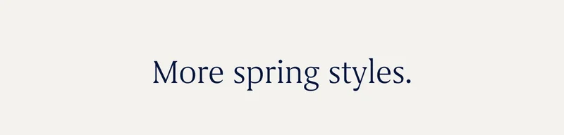 More spring styles.