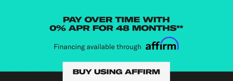 Pay over time with 0% apr for 48 months** Financing available through affirm. Buy Using Affirm