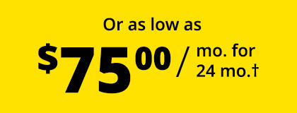 Or as low as $75.00 / mo. for 24 mo.†