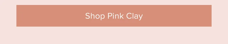 Shop Pink Clay