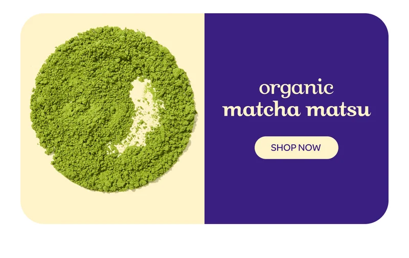 Organic matcha matsu - Still on! - Shop now