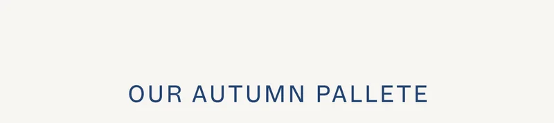 Our Autumn Pallete