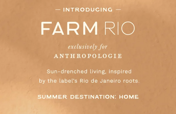 Introducing Farm Rio exclusively for Anthropologie.