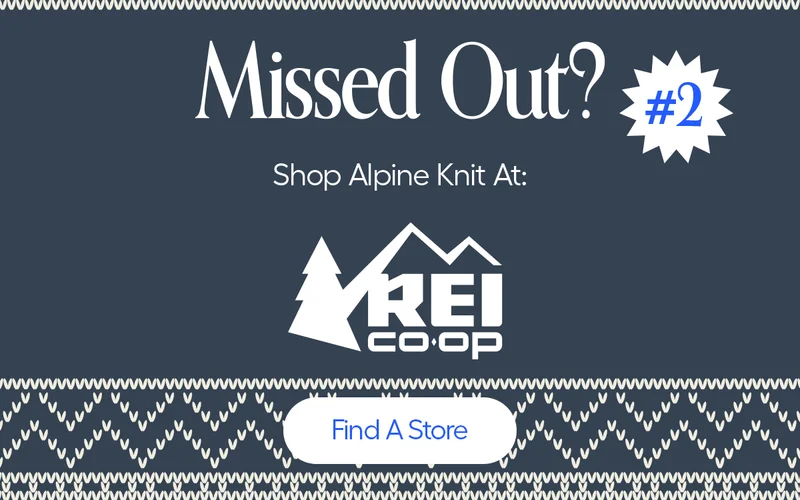 Missed Out? Shop Alpine Knit At: REI Co-Op - Find A Store