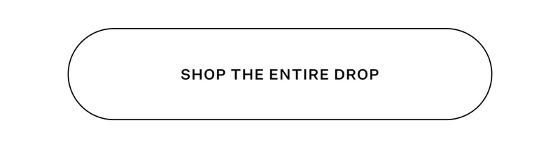 Shop The Entire Drop