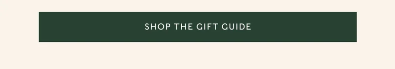 SHOP THE GIFT GUIDE