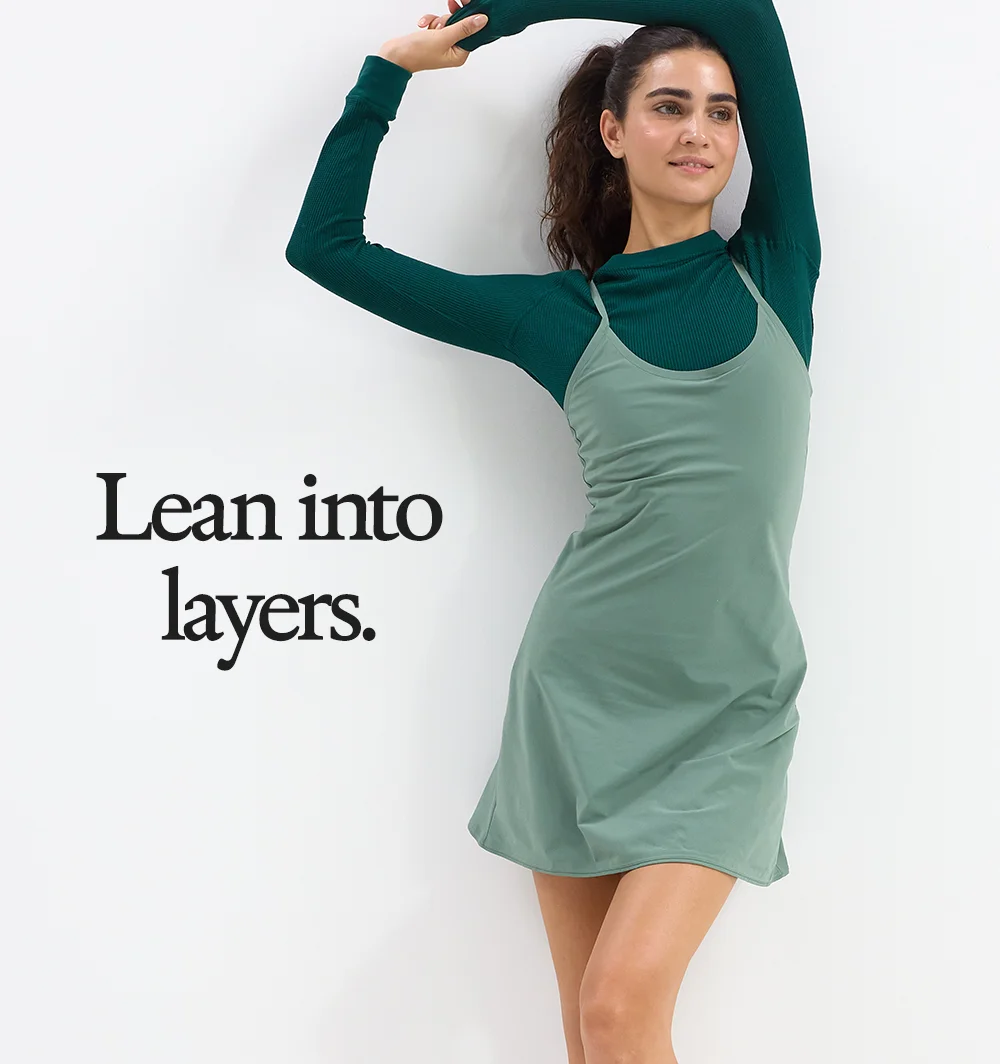 Lean into layers.