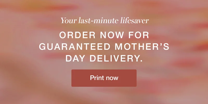 Your last-minute lifesaver. Order now for guaranteed Mother's Day Delivery.