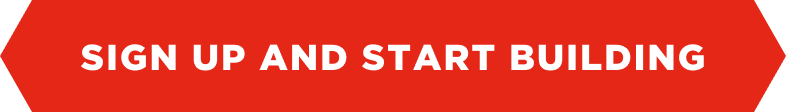 SIGN UP AND START BUILDING