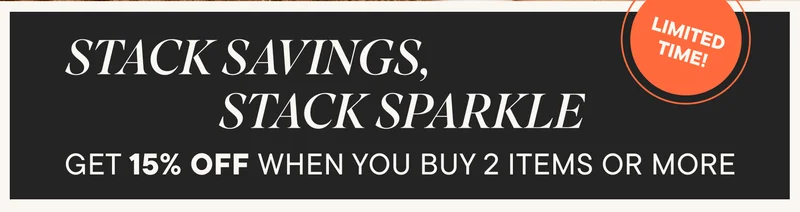 GET 15% OFF WHEN YOU BUY 2 ITEMS OR MORE