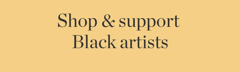 Shop & Support Black Artists