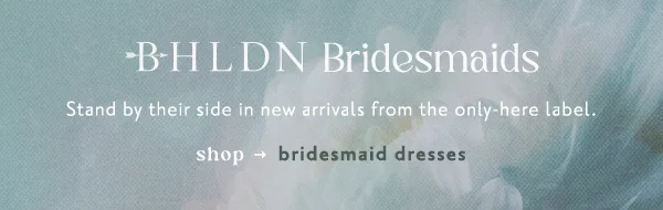 BHLDN Bridesmaids shop bridesmaid dresses