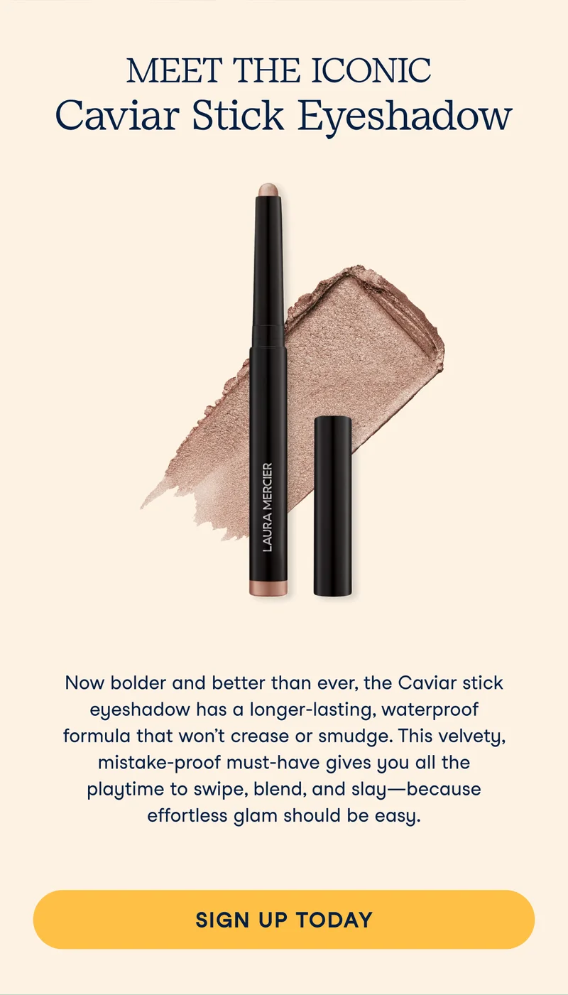 Plus, meet the iconic Cavier Stick Eyeshadow.