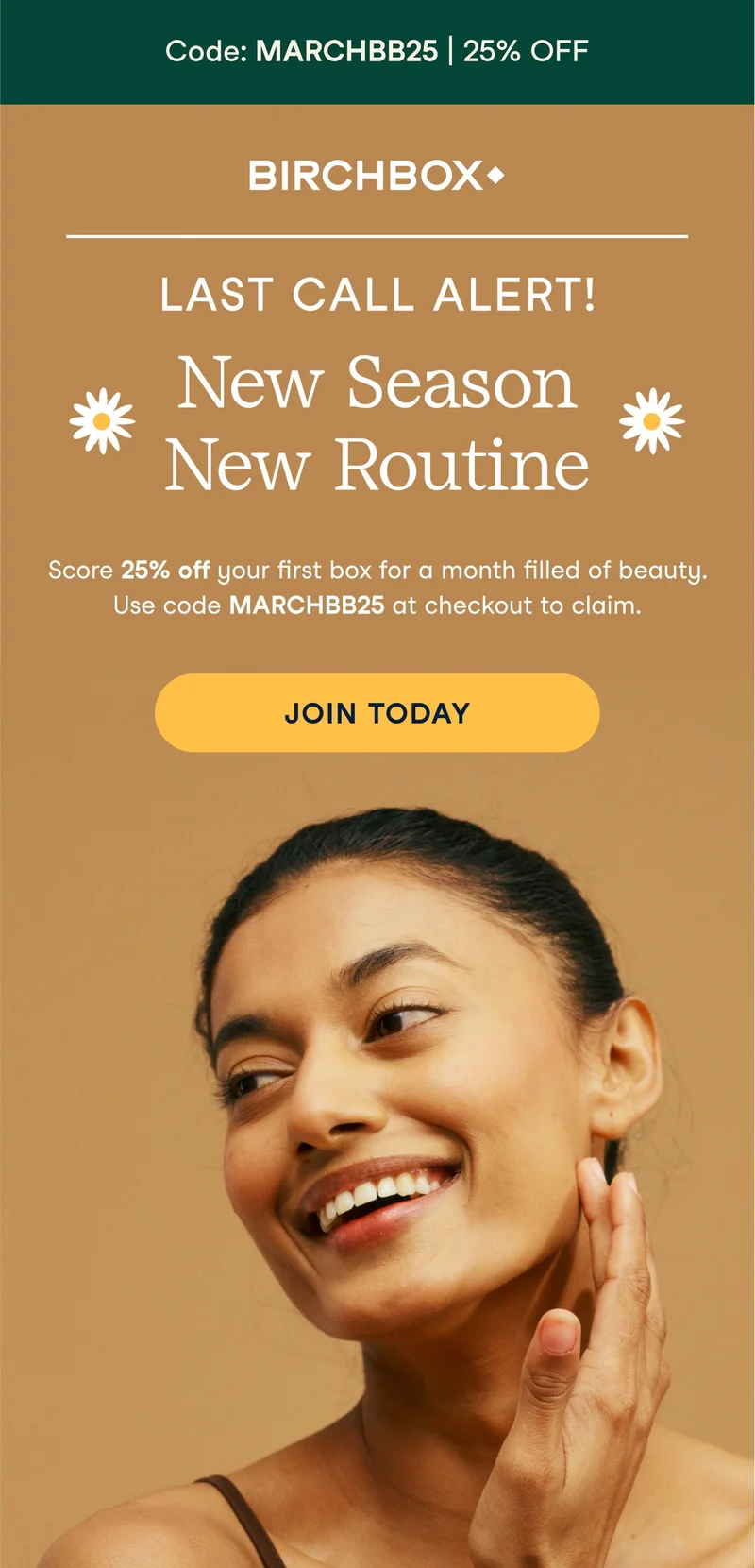 Last CHANCE! Score 25% off your first box for a month filled of beauty. Use code discount code at checkout.