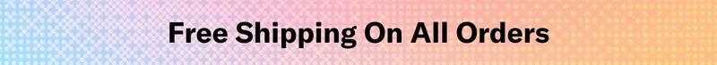 Free Shipping On All Orders