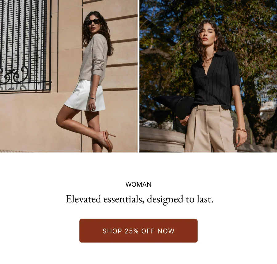 WOMAN |  Elevated essentials, designed to last.