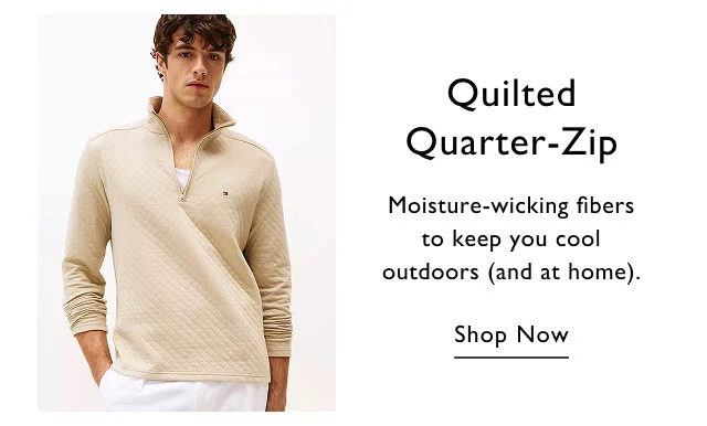 Quilted Quarter-Zip Moisture-wicking fibers to keep you cool outdoors (and at home). Shop Now