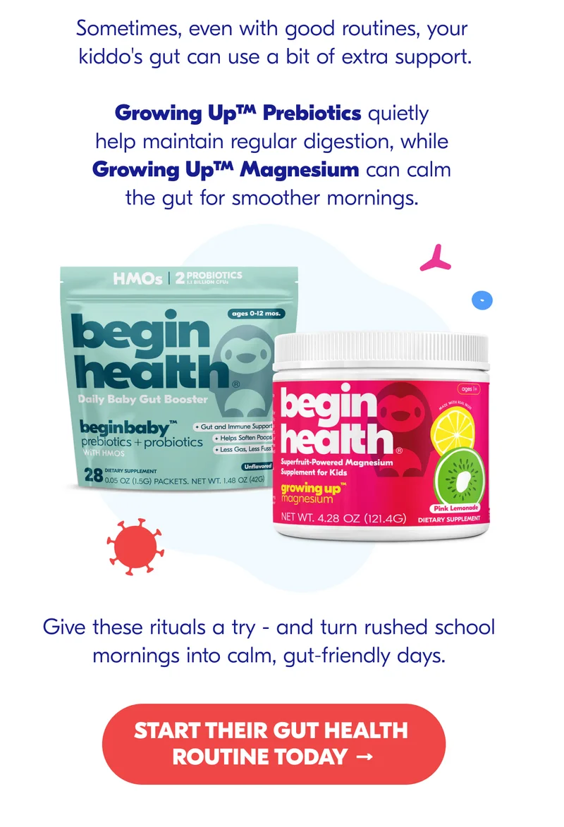 START THEIR GUT HEALTH ROUTINE TODAY →