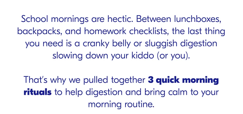 School mornings are hectic.