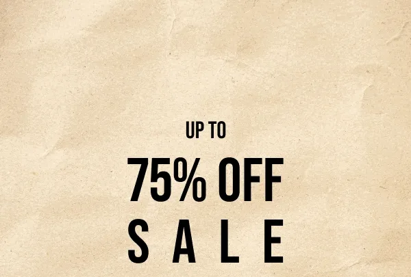 New Styles Added up to 75% off