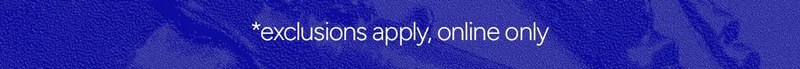 *exclusions apply, online only