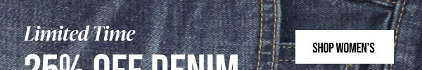Limited Time 25% off Denim + Free Shipping When You Buy Jeans Shop Women's