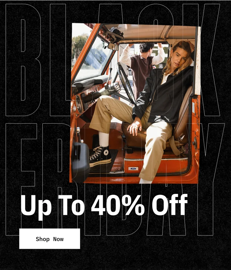 Black Friday. Up to 40% Off. Shop Now.