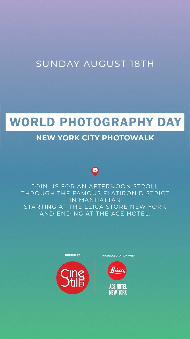 World Photography Day New York City Photowalk event poster, hosted by CineStill and Leica. Happening Sunday, August 18, starting at Leica Store New York and ending at Ace Hotel.