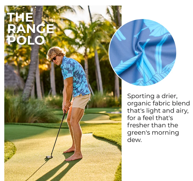 THE RANGE POLO: Sporting a drier, organic fabric blend that's light and airy, for a feel that's fresher than the green's morning dew.