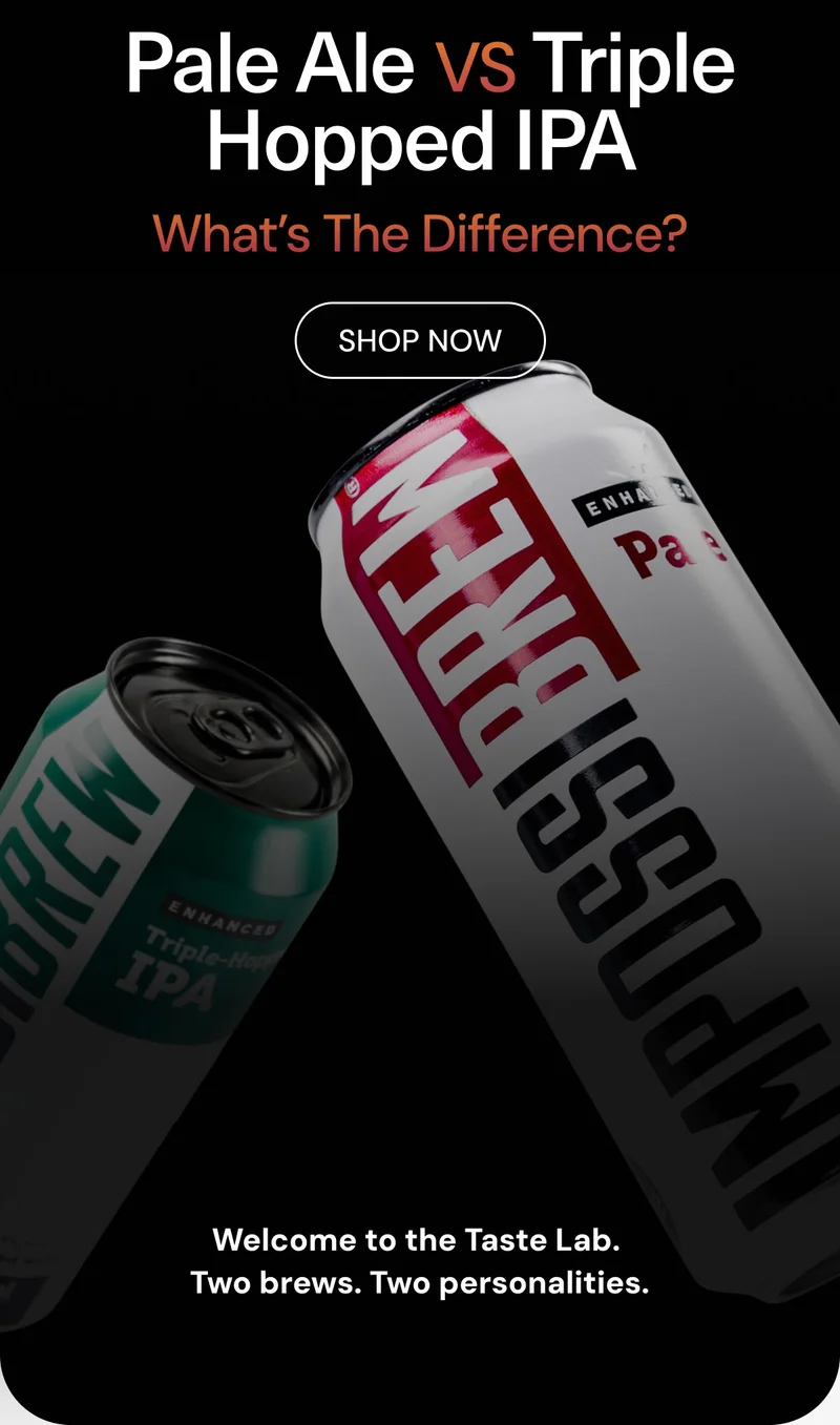 Pale Ale vs Triple Hopped IPA. What’s the difference? Welcome to the Taste Lab. Two brews. Two personalities. Shop Now