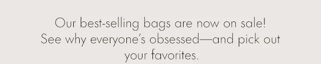 Our best-selling bags are now on sale!