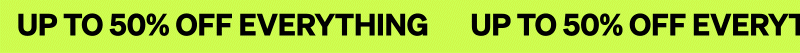 Up 50% Off Everything