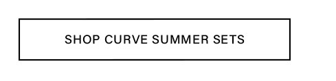 Shop Curve Summer Sets button