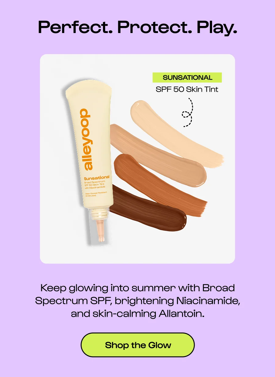 Perfect. Protect. Play. Keep glowing into summer with Broad Spectrum SPF, brightening Niacinamide, and skin-calming Allantoin. Click to Shop the Glow
