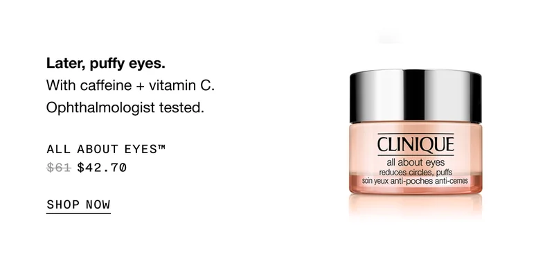 Later, puffy eyes. With caffeine + vitamin C. Ophthalmologist tested. All About Eyes™ Starting at $42.70 SHOP NOW