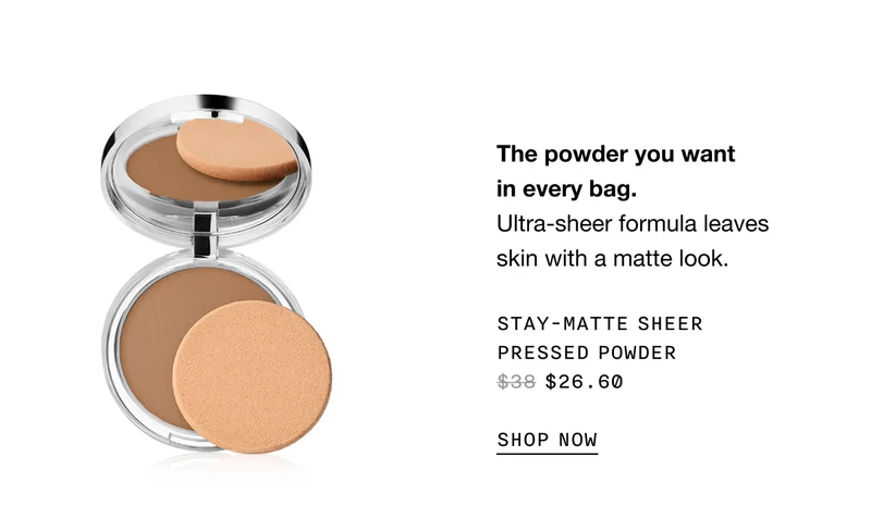The powder you want in every bag. Ultra-sheer formula leaves skin with a matte look. Stay-Matte Sheer Pressed Powder $26.60 SHOP NOW