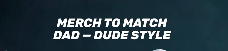Merch to. Match Dad - Dude Style