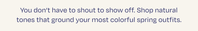Shop Natural Tones
