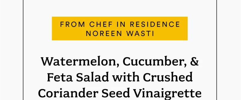 Watermelon, Cucumber, & Feta Salad with Crushed Coriander Seed Vinaigrette